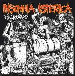 Insomnia Isterica : Alcoholarchy